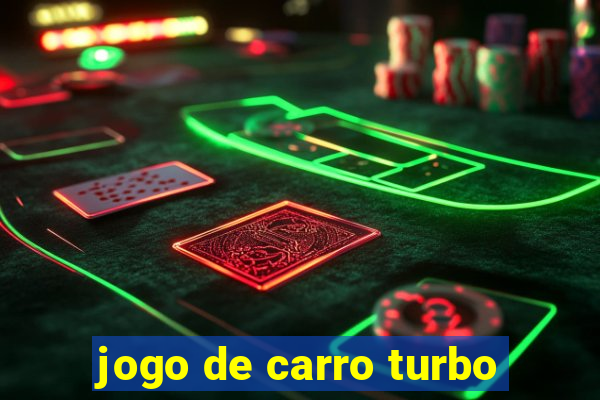 jogo de carro turbo